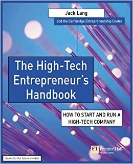 The High-Tech Entrepreneur's Handbook: How to Start and Run a High-Tech Company by Jack Lang