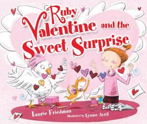 Ruby Valentine and the Sweet Surprise by Laurie Friedman