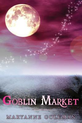 Goblin Market by Maryanne Coleman