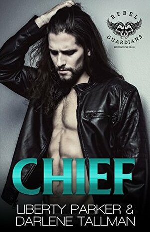 Chief by Darlene Tallman, Liberty Parker