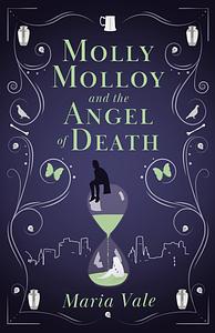 Molly Molloy and the Angel of Death by Maria Vale