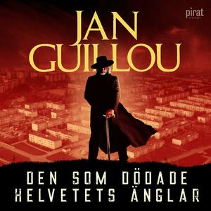 Den som dödade helvetets änglar by Jan Guillou