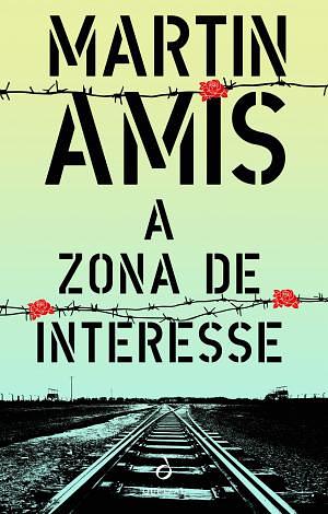 A Zona de Interesse by Martin Amis