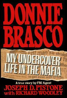 Donnie Brasco: My Undercover Life In The Mafia by Richard Woodley, Joseph D. Pistone, Joseph D. Pistone