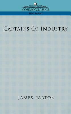 Captains of Industry by James Parton