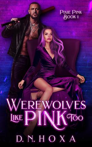 Werewolves like pink too by D.N. Hoxa