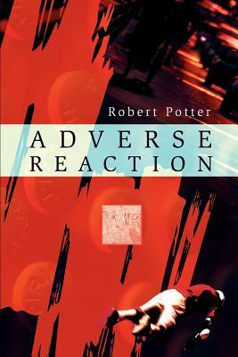 Adverse Reaction by Robert Potter