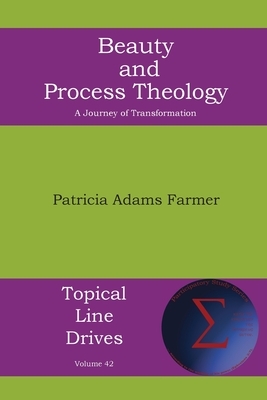 Beauty and Process Theology: A Journey of Transformation by Patricia Adams Farmer