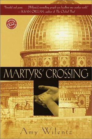 Martyrs' Crossing by Amy Wilentz
