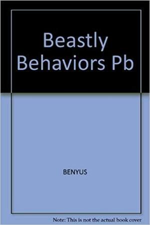 Beastly Behaviors: A Zoo Lover's Companion : What Makes Whales Whistle, Cranes Dance, Pandas Turn Somersaults, and Crocodiles Roar : A Watcher's Gui by Janine M. Benyus