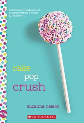 Cake Pop Crush by Suzanne Nelson