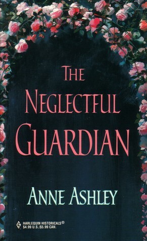 The Neglectful Guardian by Anne Ashley