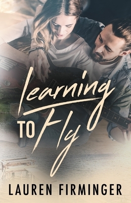 Learning to Fly by Lauren Firminger