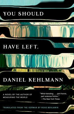 You Should Have Left by Daniel Kehlmann