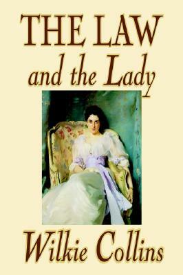 The Law and the Lady by Wilkie Collins, Fiction, Classics, Mystery & Detective, Women Sleuths by Wilkie Collins