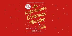 An Unfortunate Christmas Murder by Hannah Hendy
