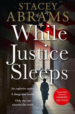 While Justice Sleeps by Stacey Abrams