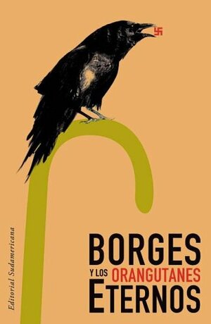 Borges y Los Orangutanes Eternos by Luís Fernando Veríssimo