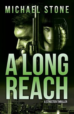 A Long Reach: A Streeter Thriller by Michael Stone