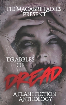 Drabbles of Dread by Cassandra Angler, Eleanor Merry