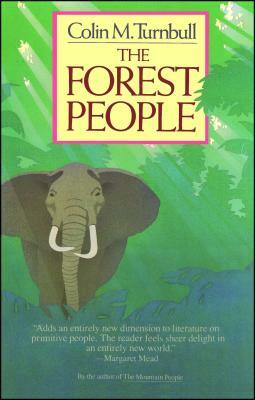 The Forest People by Colin Turnbull