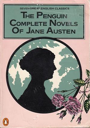 The Penguin Complete Novels of Jane Austen by Jane Austen