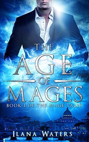 The Age of Mages by Ilana Waters