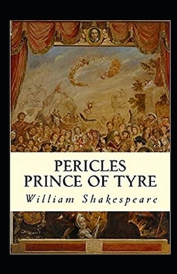 Pericles, Prince of Tyre Illustrated by William Shakespeare