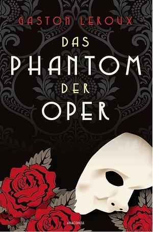 Das Phantom der Oper  by Gaston Leroux