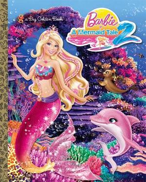 Barbie in A Mermaid tale 2 by Mary Tillworth, Elise Allen