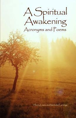 A Spiritual Awakening: Acronyms and Poems by Nicholis Earnings, Henry Lewis