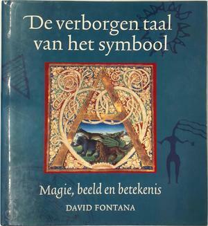 De verborgen taal van het symbool Magie, Beeld en Betekenis by David Fontana