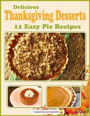 Delicious Thanksgiving Desserts: 11 Easy Pie Recipes by Prime Publishing