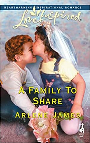 A Family to Share by Arlene James