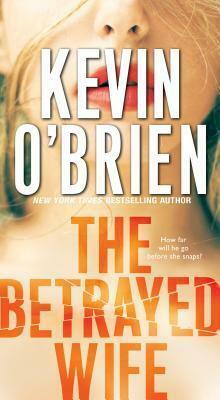 The Betrayed Wife by Kevin O'Brien