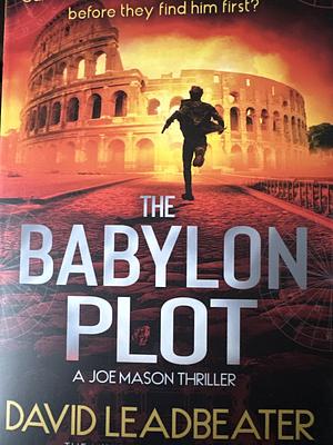 The Babylon Plot (Joe Mason, Book 4) by David Leadbeater