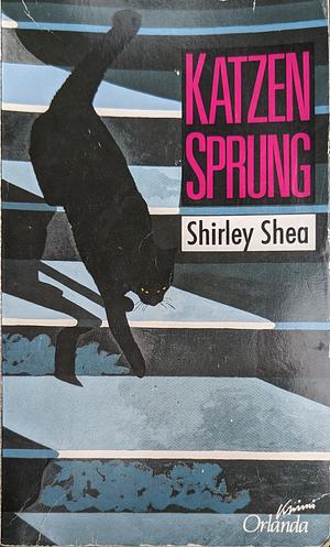 Katzensprung: ein Kriminalroman by Shirley Shea