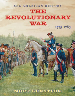 The Revolutionary War: 1775-1783 by Alan Axelrod