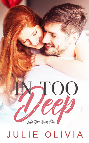 In Too Deep by Julie Olivia