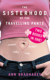 The Sisterhood of the Travelling Pants/The Second Summer of the Sisterhood by Ann Brashares