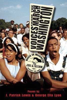 Voices from the March on Washington by George Ella Lyon, J. Patrick Lewis