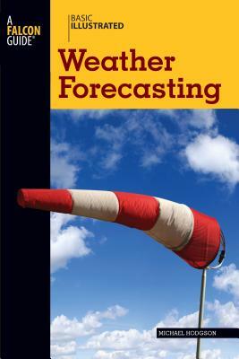 Basic Illustrated Weather Forecasting by Lon Levin, Michael Hodgson