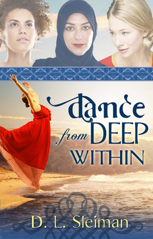 Dance from Deep Within by D.L. Sleiman, Dina L. Sleiman