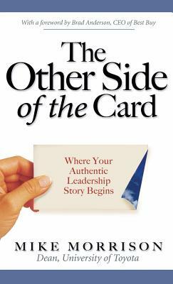 The Other Side of the Card: Where Your Authentic Leadership Story Begins by Mike Morrison