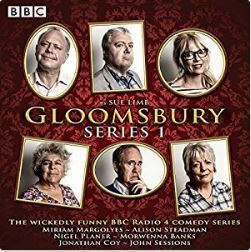 Gloomsbury:Series 1 by Nigel Planer, Miriam Margolyes, Sue Limb