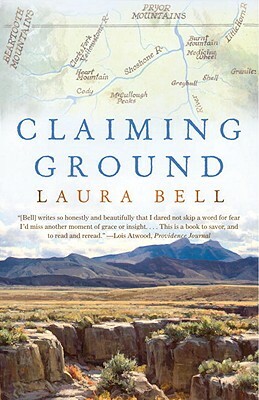 Claiming Ground: A Memoir by Laura Bell