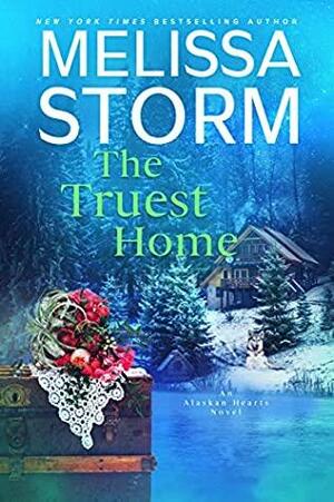 The Truest Home by Melissa Storm