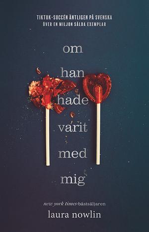 Om han hade varit med mig by Laura Nowlin