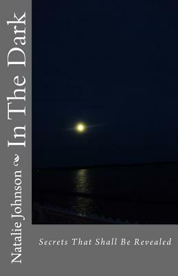 In The Dark by Natalie Johnson