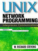 UNIX Network Programming: Interprocess Communications, Volume 2 by W. Richard Stevens